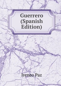 Guerrero (Spanish Edition)