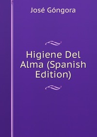 Higiene Del Alma (Spanish Edition)