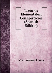 Lecturas Elementales, Con Ejercicios (Spanish Edition)