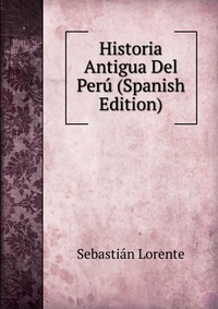 Historia Antigua Del Peru (Spanish Edition)