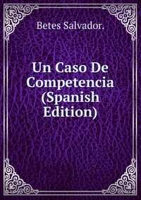 Un Caso De Competencia (Spanish Edition)