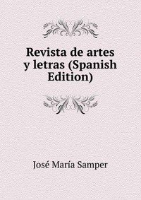 Revista de artes y letras (Spanish Edition)