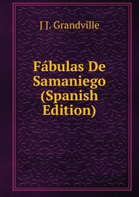 Fabulas De Samaniego (Spanish Edition)