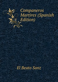 Companeros Martires (Spanish Edition)