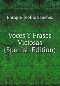 Voces Y Frases Viciosas (Spanish Edition)