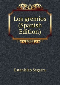 Los gremios (Spanish Edition)