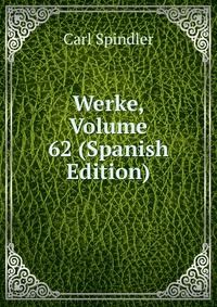 Werke, Volume 62 (Spanish Edition)