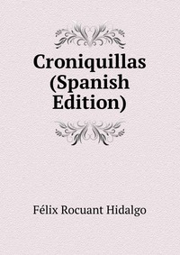 Croniquillas (Spanish Edition)