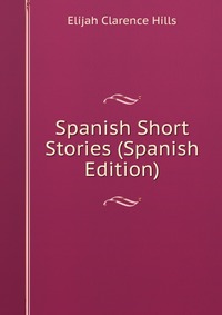 Spanish Short Stories (Spanish Edition)