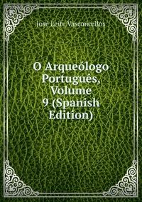 O Arqueologo Portugues, Volume 9 (Spanish Edition)