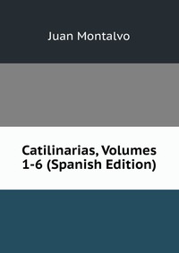 Catilinarias, Volumes 1-6 (Spanish Edition)