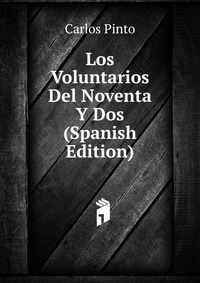 Los Voluntarios Del Noventa Y Dos (Spanish Edition)