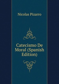 Catecismo De Moral (Spanish Edition)