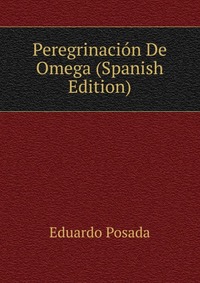 Peregrinacion De Omega (Spanish Edition)