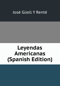 Leyendas Americanas (Spanish Edition)