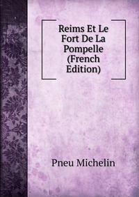 Reims Et Le Fort De La Pompelle (French Edition)