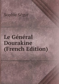 Le General Dourakine (French Edition)