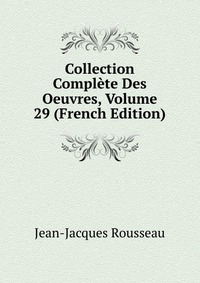 Collection Complete Des Oeuvres, Volume 29 (French Edition)