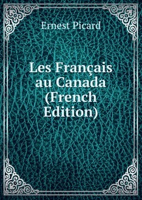 Les Francais au Canada (French Edition)