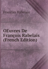 OEuvres De Francois Rabelais (French Edition)