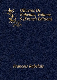 OEuvres De Rabelais, Volume 9 (French Edition)