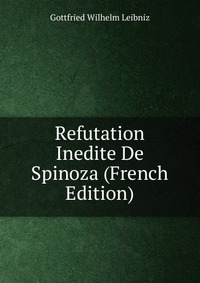 Refutation Inedite De Spinoza (French Edition)