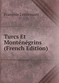 Turcs Et Montenegrins (French Edition)