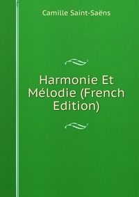 Harmonie Et Melodie (French Edition)