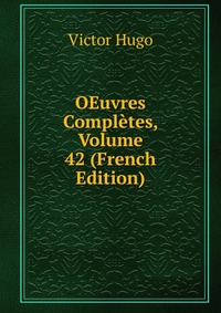 OEuvres Completes, Volume 42 (French Edition)