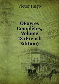 OEuvres Completes, Volume 48 (French Edition)