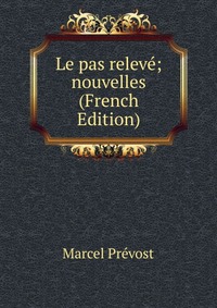 Le pas releve; nouvelles (French Edition)