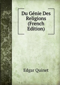 Du Genie Des Religions (French Edition)