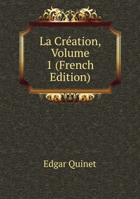 La Creation, Volume 1 (French Edition)