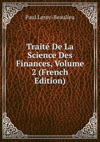 Traite De La Science Des Finances, Volume 2 (French Edition)