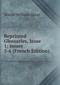 Reprinted Glossaries, Issue 1; issues 5-6 (French Edition)