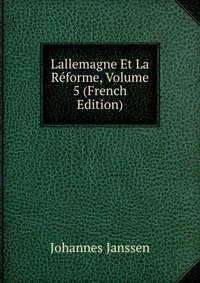 Lallemagne Et La Reforme, Volume 5 (French Edition)