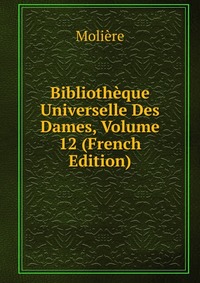 Bibliotheque Universelle Des Dames, Volume 12 (French Edition)