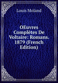 OEuvres Completes De Voltaire: Romans. 1879 (French Edition)