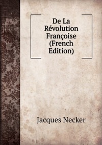 De La Revolution Francoise (French Edition)