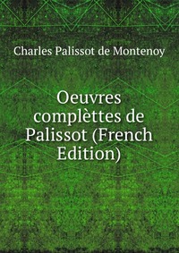 Oeuvres complettes de Palissot (French Edition)