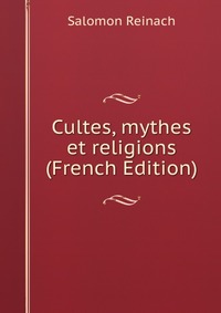 Cultes, mythes et religions (French Edition)