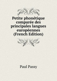 Petite phonetique comparee des principales langues europeennes (French Edition)