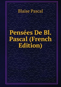 Pensees De Bl. Pascal (French Edition)