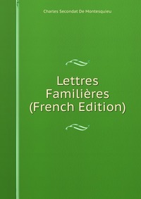 Lettres Familieres (French Edition)