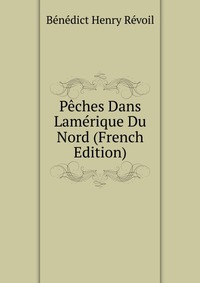 Peches Dans Lamerique Du Nord (French Edition)