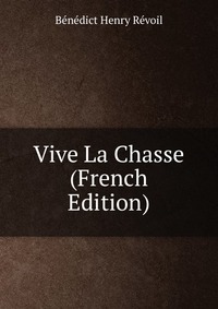 Vive La Chasse (French Edition)