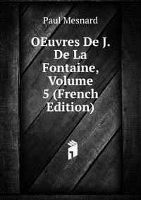 OEuvres De J. De La Fontaine, Volume 5 (French Edition)