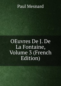 OEuvres De J. De La Fontaine, Volume 3 (French Edition)