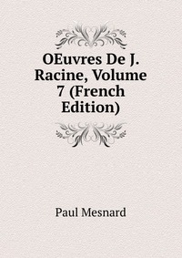 OEuvres De J. Racine, Volume 7 (French Edition)