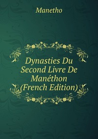 Dynasties Du Second Livre De Manethon (French Edition)